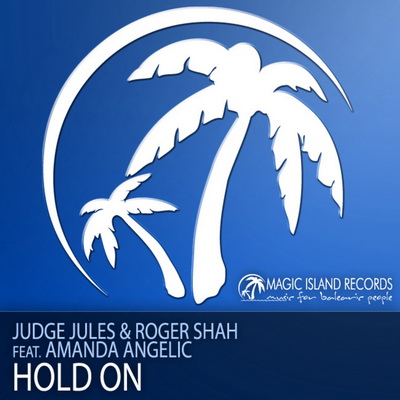 Judge Jules & Roger Shah feat. Amanda Angelic - Hold On (2010)